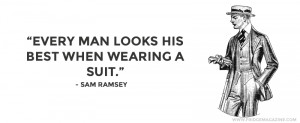 Picture of Quote - Every Man Looks His Best When Wearing A Suit.