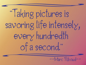 photography quote: Savor Life, Quotes To Inspiration, Photography ...