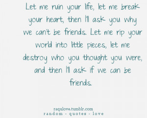 break, destroy, friend, friends, heart, heartbreak, life, love ...