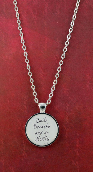Thich Nhat Hahn Quote Necklace - Smile Breathe and go Slowly ...