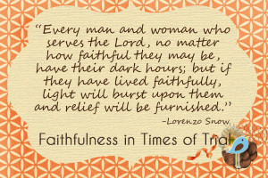 Lorenzo Snow Lesson 7: Faithfulness in the Times of Trial