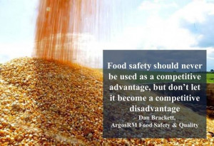 ... disadvantage .” – Dan Brackett, ArgosRM Food Safety and Quality
