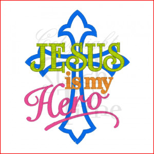 Sayings (2035) Jesus Is My Hero Applique 5x7 £1.90p