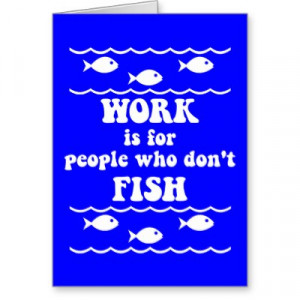 funny fishing sayings 3 10 from 42 votes funny fishing sayings 4 10 ...