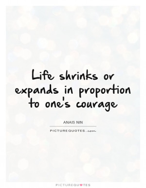 Life Quotes Courage Quotes Inspirational Life Quotes Anais Nin Quotes