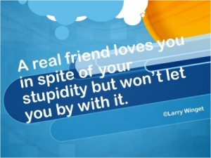 Larry Winget Quote - on friendship