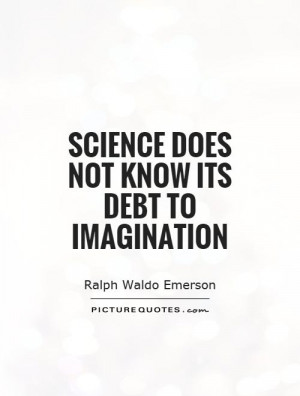 Science Quotes Imagination Quotes Ralph Waldo Emerson Quotes