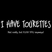 Have Tourettes T-shirt