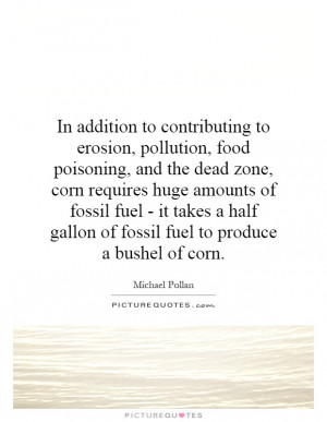 In addition to contributing to erosion, pollution, food poisoning, and ...