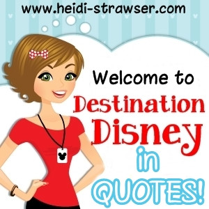 Disney quote here on my blog. (Sometimes these will be direct quotes ...