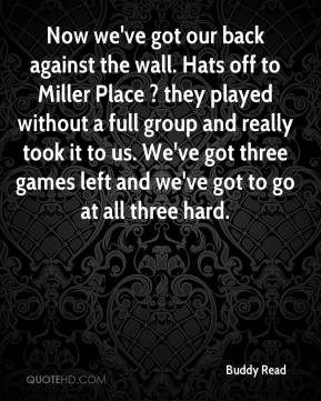 Buddy Read - Now we've got our back against the wall. Hats off to ...