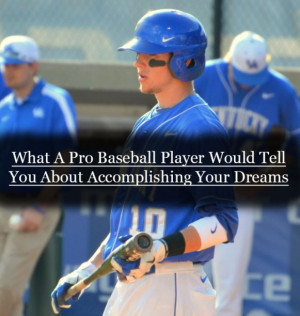 What A Pro Baseball Player Would Tell You About Accomplishing Your ...