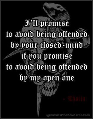 Ill promise to avoid being offended by your closed mind