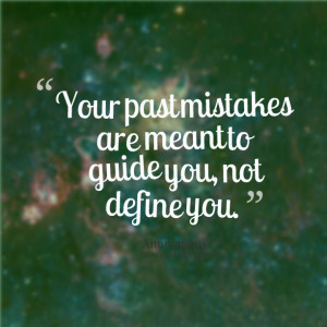 past mistakes quotes past relationship quotes past mistakes quotes ...