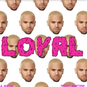 Is Chris Brown About To Release A Single Called “Loyal” Featuring ...