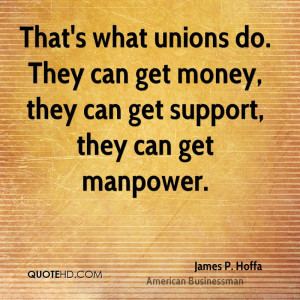 James P. Hoffa Quotes