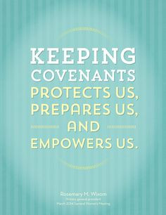 Keeping Covenants protects, prepares and empowers.