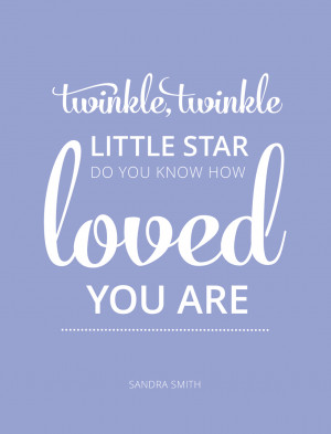 Twinkle twinkle little star, do you know how loved you are - Sandra ...