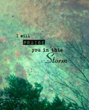 Will Praise You in this Storm Bible Verse Print, Christian Wall ...