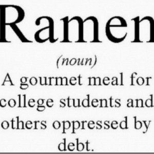 still eat Ramen Noodles! HAHA!