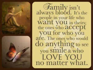 Blood doesn't make family