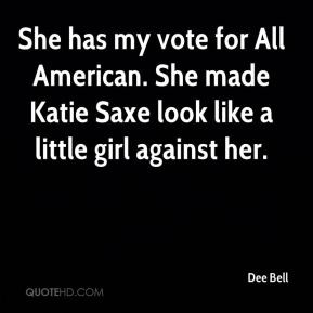 Dee Bell - She has my vote for All American. She made Katie Saxe look ...
