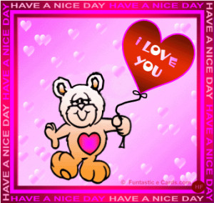Free have a nice day greeting card with adoring cartoon teddy and ...