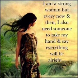 More like this: strength quotes , woman quotes and strong women .