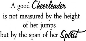 Cheerleading Quotes And Sayings A good cheerleader is not