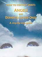 How To Contact Spirits, Angels, and Departed Loved Ones (2001)