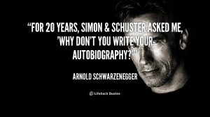 For 20 years, Simon & Schuster asked me, 'Why don't you write your ...