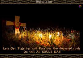 ... Get Together And Pray For The Departed Souls On This All Souls Day