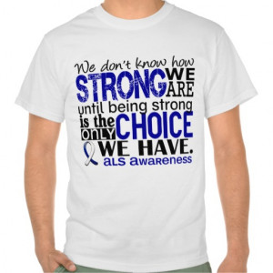 ALS How Strong We Are Shirt