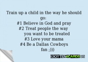 ... you want to be treated#3 Love your mama#4 Be a Dallas Cowboys fan