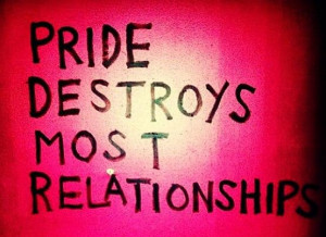 Relationship Quote: Pride destroys most relationships.