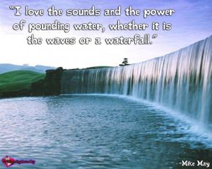... .Org-love , sounds , water , waves , waterfall , Mike May
