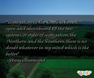 ... is no doubt whatever in my mind which is the better. -Strom Thurmond