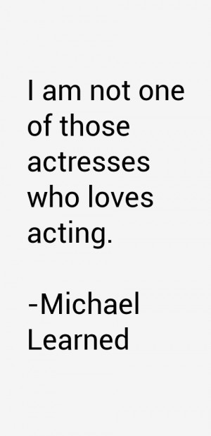 Michael Learned Quotes & Sayings