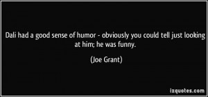 More Joe Grant Quotes