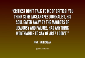 quote-Jonathan-Raban-critics-dont-talk-to-me-of-critics-137484_2.png