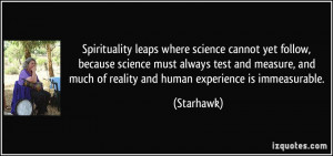 Spirituality leaps where science cannot yet follow, because science ...