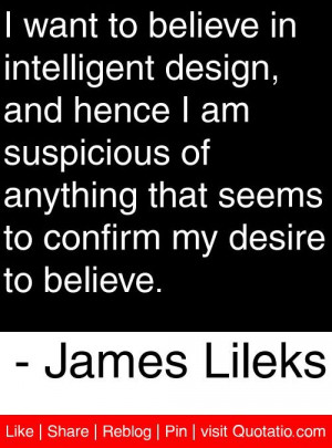 ... to confirm my desire to believe james lileks # quotes # quotations