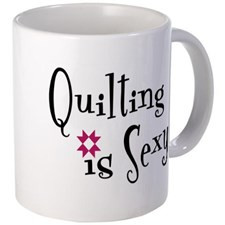 Funny Quilt Sayings Coffee Mugs