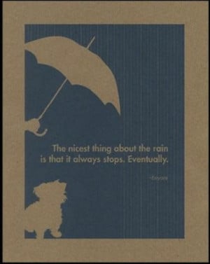 Rain always stops eyore picture quote