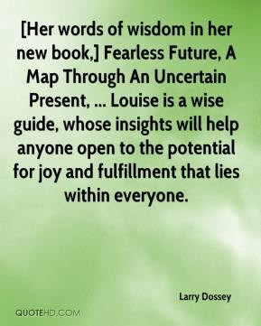 Larry Dossey - [Her words of wisdom in her new book,] Fearless Future ...
