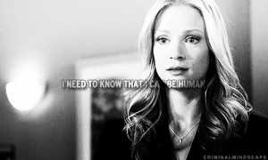 need to know that I can be human — Emily PrentissTop Ten Quotes of ...