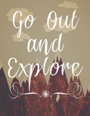 Go Out and Explore Typography Digital Illustration by LoconDesigns