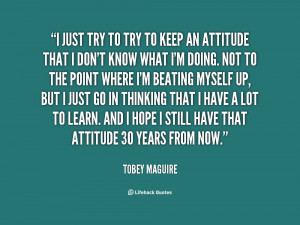 quote-Tobey-Maguire-i-just-try-to-try-to-keep-25013.png