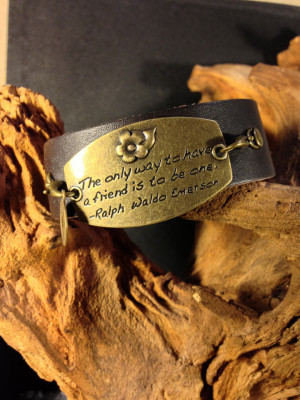 Beautiful Leather and Metal Cuff Bracelet, Friend Quote by Emerson