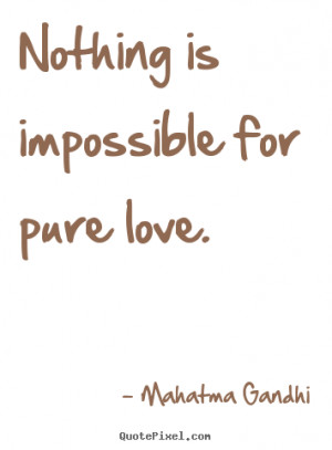 Quote About Impossible Quotes Love Life And Sayings